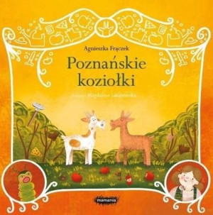 Legendy polskie. Poznańskie koziołki Agnieszka Frączek