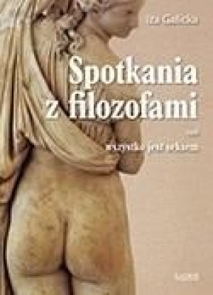 Spotkania z filozofami czyli wszystko jest.. Iza Galicka