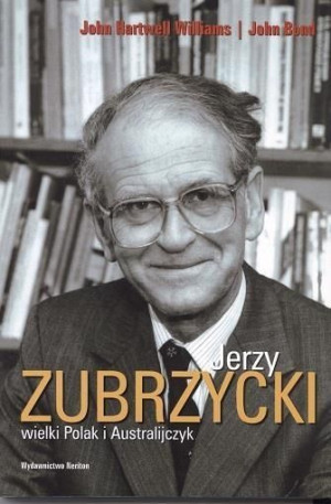 Jerzy Zubrzycki wielki Polak i Australijczyk Hartwell Wiliams, John Bond