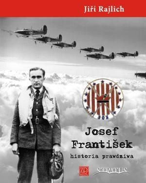 Josef Frantisek. Historia prawdziwa Jiri Rajlich