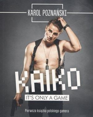 Kaiko. It's only a game Karol Poznański