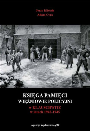 Księga Pamięci. Więźniowie policyjni... Jerzy Klistała, Adam Cyra
