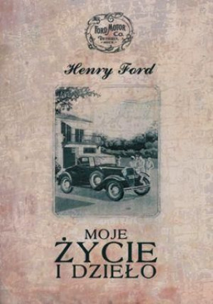 Moje życie i dzieło TW Henry Ford