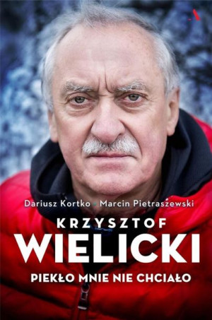 Krzysztof Wielicki. Piekło mnie nie chciało Kortko, Pietraszewski