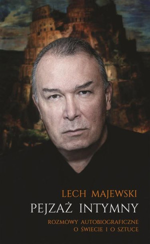 Pejzaż intymny. Rozmowy autobiograficzne o... Lech Majewski