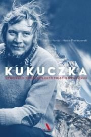 Kukuczka. Opowieść o najsłynniejszym polskim... Kortko, Pietraszewski