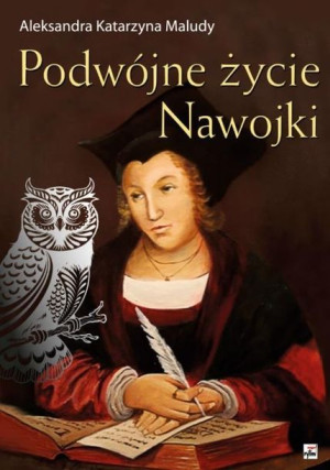 Podwójne życie Nawojki Maludy Aleksandra Katarzyna