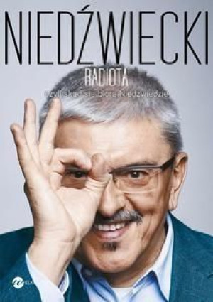 Radiota, czyli skąd się biorą Niedźwiedzie Marek Niedźwiecki