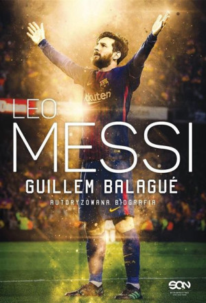 Leo Messi. Autoryzowana biografia Guillem Balagu, Sałbut, Krochmal