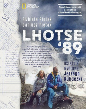 Lhotse'89. Ostatnia wyprawa Jerzego Kukuczki Elżbieta Piętak Dariusz Piętak