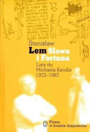 Sława i fortuna. Listy Stanisława Lema... Stanisław Lem, Michael Kandel