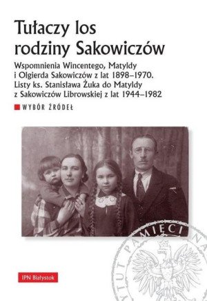 Tułaczy los rodziny Sakowiczów praca zbiorowa
