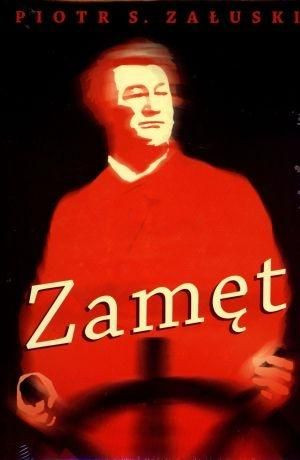 Zamęt. Opowieść o czasach i życiu Mickiewicza Piotr S. Załuski