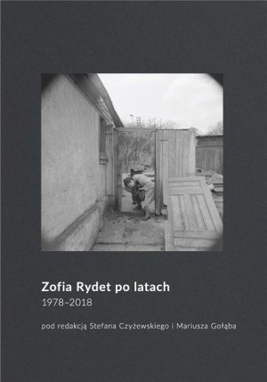 Zofia Rydet po latach Stefan Czyżewski, Mariusz Gołąb