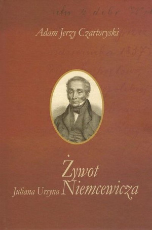 Żywot Juliana Ursyna Niemcewicza Adam Jerzy Czartoryski