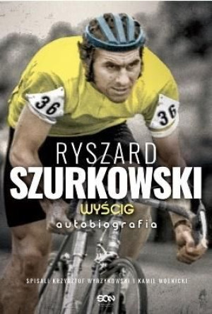 Ryszard Szurkowski. Wyścig. Autobiografia Szurkowski, Wyrzykowski