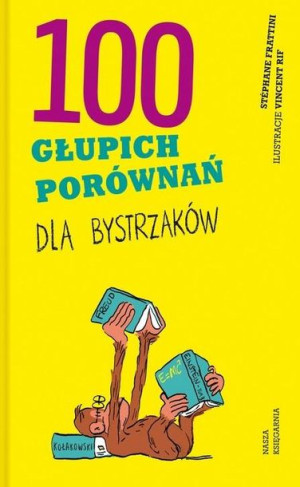 100 głupich porównań dla bystrzaków Frattini, Kuhn