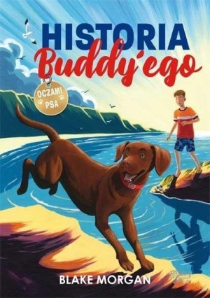 Historia Buddy'ego. Oczami psa Blake Morgan