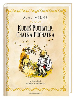 Kubuś Puchatek. Chatka Puchatka A.A. Milne, Ernest H. Shepard, Irena Tuwim