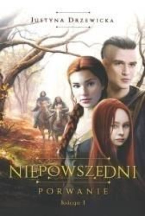 Niepowszedni T.1 Porwanie Justyna Drzewicka