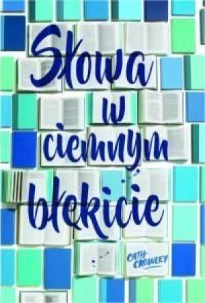 Słowa w ciemnym błękicie Cath Crowley
