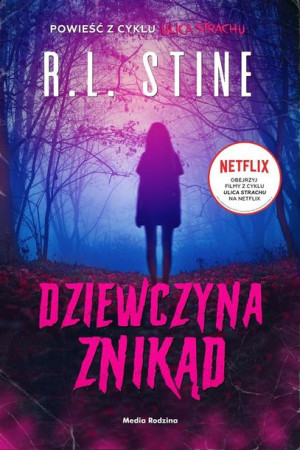 Ulica Strachu. Dziewczyna znikąd R.L. Stine, Maciej Potulny