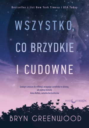 Wszystko, co brzydkie i cudowne Bryn Greenwood