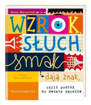 Wzrok, słuch, smak dają znak Marta Maruszczak