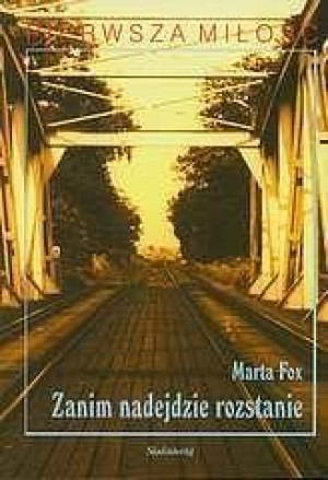 Zanim nadejdzie rozstanie w.2012 SIEDMIORÓG Marta Fox