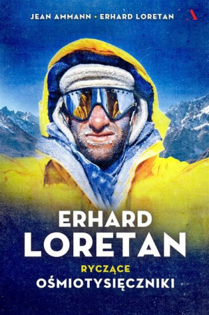 Erhard Loretan. Ryczące ośmiotysięczniki Jean Ammann, Erhard Loretan