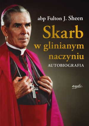 Skarb w glinianym naczyniu. Autobiografia abp Sheen, Kasprzyk