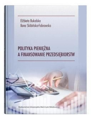 Polityka pieniężna a finansowanie przedsiębiorstw Bukalska