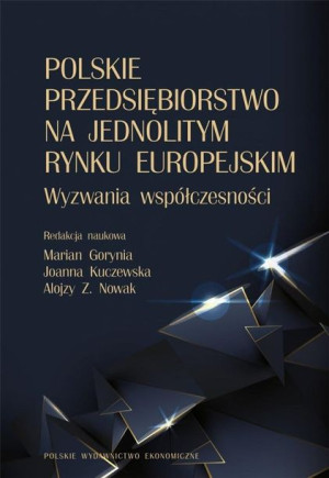 Polskie przedsiębiorstwo na jednolitym rynku.. Gorynia, Kuczewska, Nowak