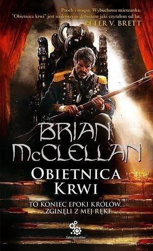 Trylogia Magów Prochowych T1 Obietnica krwi Brian McClellan