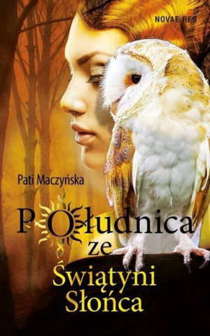 Południca ze Świątyni Słońca Pati Maczyńska