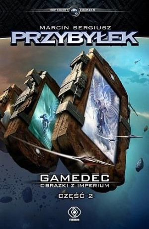 Gamedec. Obrazki z Imperium cz.2 Marcin Sergiusz Przybyłek
