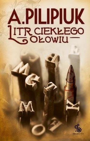Litr ciekłego ołowiu Andrzej Pilipiuk
