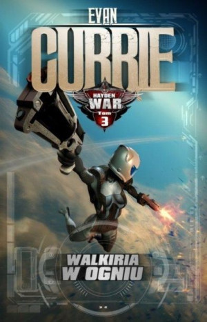 Hayden War T.3 Walkiria w ogniu Evan Currie