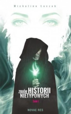 Zbiór historii nietypowych Łuczak Michalina