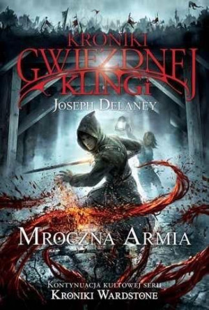 Kroniki Gwiezdnej Klingi T.2 Mroczna armia Joseph Delaney