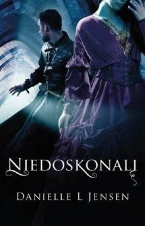 Trylogia Klątwy T. 4 Niedoskonali Danielle L. Jensen