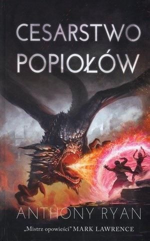 Draconis Memoria T.3 Cesarstwo popiołów Anthony Ryan