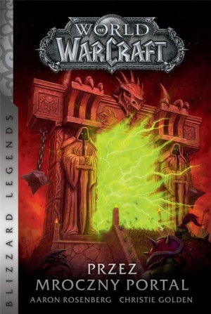 World of Warcraft. Przez mroczny portal Christie Golden, Aaron Rosenberg
