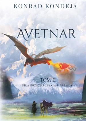 Avetnar T.2 Siła przeznaczenia i prawdy Konrad Kondeja