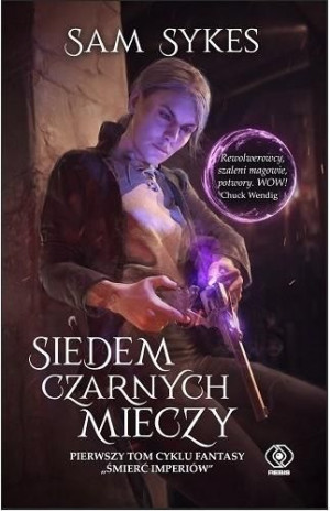 Śmierć imperiów T.1 Siedem czarnych mieczy Sam Sykes