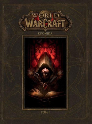 World of Warcraft: Kronika T.1 Blizzard Entertainment