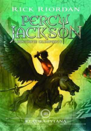 Percy Jackson i bogowie olimpijscy T.3 Klątwa.. Rick Riordan, Fulińska