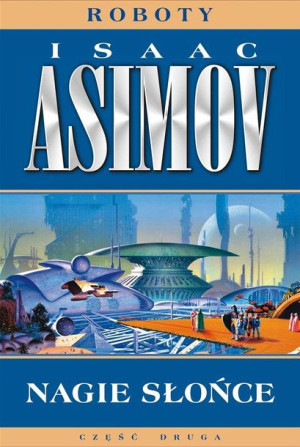 Roboty T.3 Nagie słońce Isaac Asimov, Błażej Kemnitz, Michał Wroczyński
