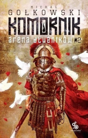 Druga Trylogia Komornika T.2 Arena Dłużników Michał Gołkowski