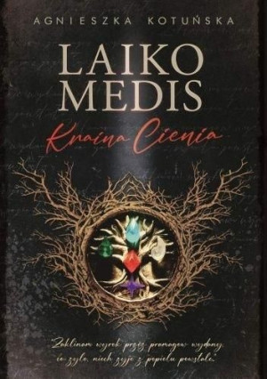 Laiko Medis. Kraina Cienia Agnieszka Kotuńska
